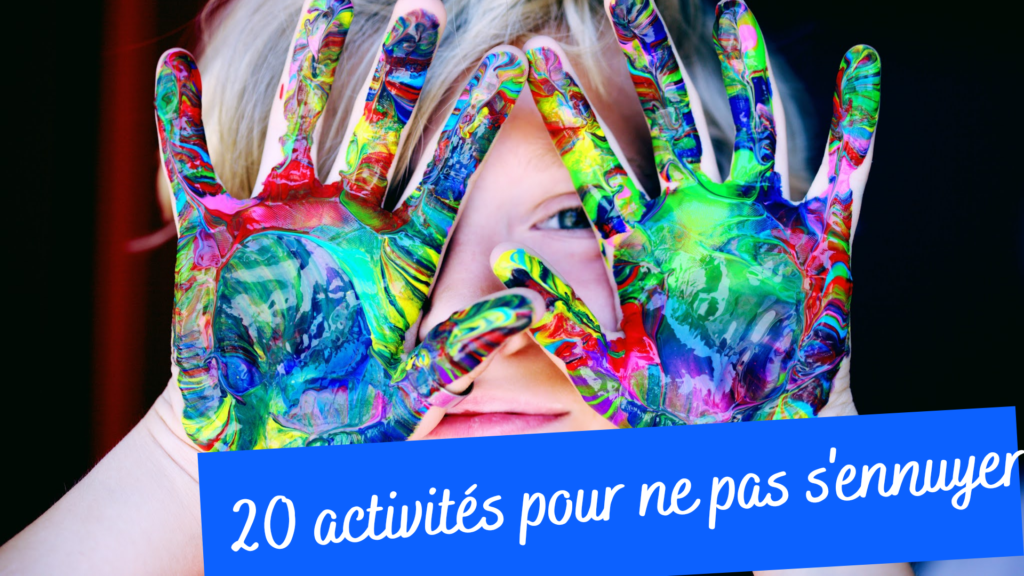 20 activités pour ne pas t